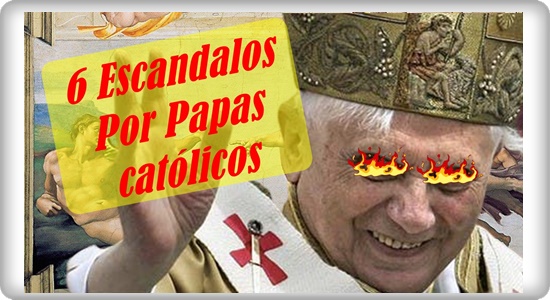 6 Escândalos Cometidos Por Santos Papas da Igreja Católica